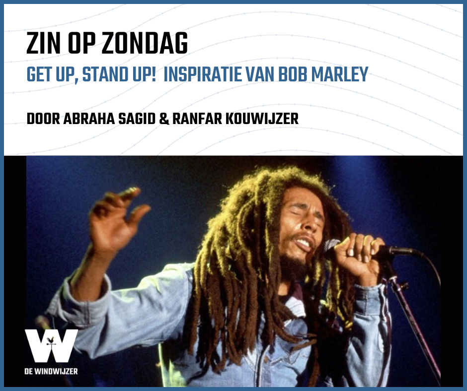 Get up, stand up! Inspiratie van Bob Marley