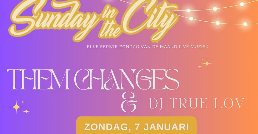 Them Changes te gast op Sunday in the City