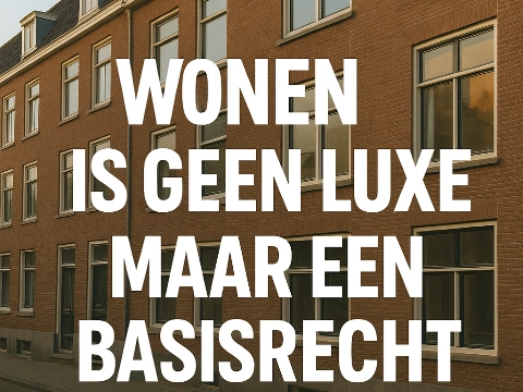 Ingezonden: Wonen is geen luxe maar een basisrecht