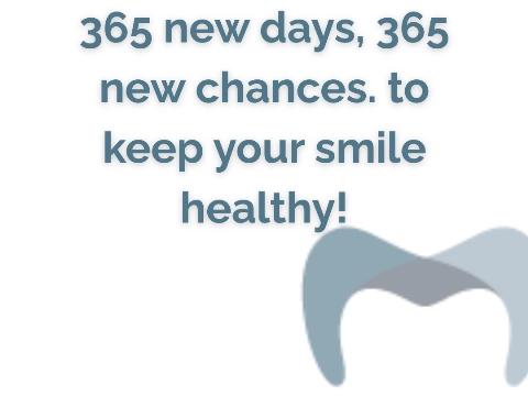 365 new days, 365 new chances… to keep your smile healthy!