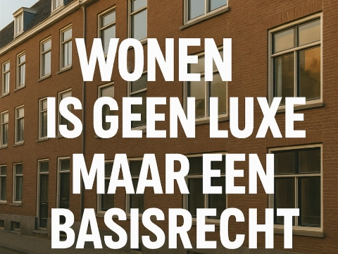 Ingezonden: Wonen is geen luxe maar een basisrecht