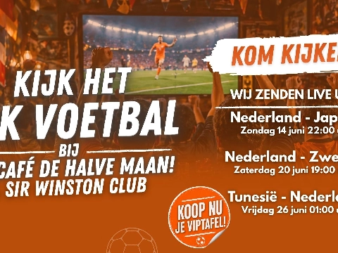 Beleef wedstrijden van Oranje bij De Halve Maan en Sir Winston Club